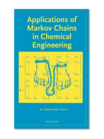 Applications of Markov Chains in Chemical Engineering