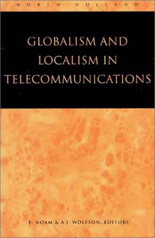 Globalism and Localism in Telecommunications