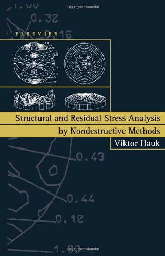 Structural and Residual Stress Analysis by Nondestructive Methods: Evaluation - Application - Assessment