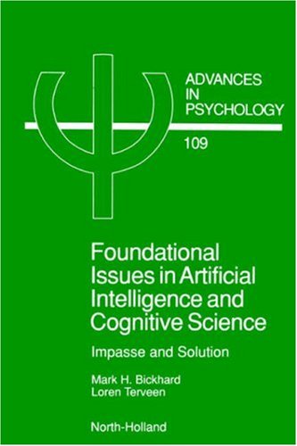 Foundational Issues in Artificial Intelligence and Cognitive Science, Volume 109: Impasse and Solution (Advances in Psychology)