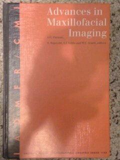 Advances in Maxillofacial Imaging: Selected Proceedings of the 11th Congress of the International Association of Dentomaxillofacial Radiology and the ... Congress and (International Congress Series)