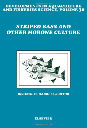 Striped Bass and Other Morone Culture, Volume 30 (Developments in Aquaculture and Fisheries Science)