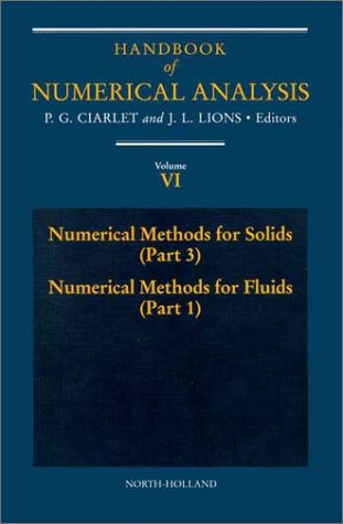 Numerical Methods for Solids (Part 3) Numerical Methods for Fluids (Part 1), Volume 6 (Handbook of Numerical Analysis)