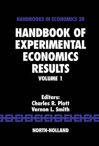 Handbook of Experimental Economics Results (Volume 1)