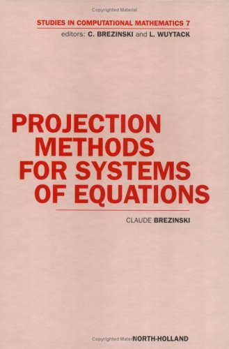 Projection Methods for Systems of Equations (Studies in Computational Mathematics)