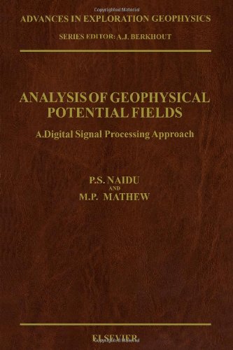 Analysis of Geophysical Potential Fields: A Digital Signal Processing Approach (Advances in Exploration Geophysics)