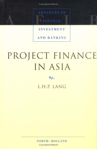 Project Finance in Asia (Advances in Finance, Investment, and Banking)