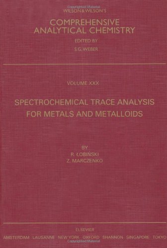 Spectrochemical Trace Analysis for Metals and Metalloids, Volume 30 (Comprehensive Analytical Chemistry)