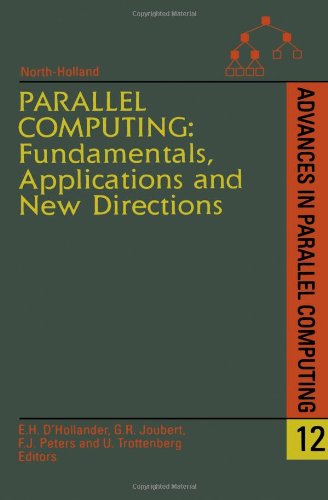 Parallel Computing: Fundamentals, Applications and New Directions, Volume 12 (Advances in Parallel Computing)