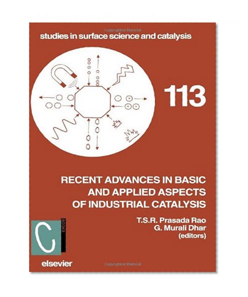 Recent Advances in Basic and Applied Aspects of Industrial Catalysis (Studies in Surface Science and Catalysis)