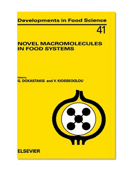 Novel Macromolecules in Food Systems, Volume 41 (Developments in Food Science)