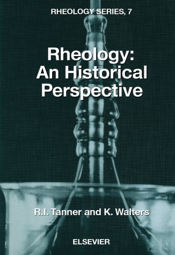 Rheology: An Historical Perspective, Volume 7 (Rheology Series)
