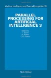 Parallel Processing for Artificial Intelligence (Machine Intelligence & Pattern Recognition) (v. 3)