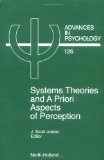 System Theories and A Priori Aspects of Perception, Volume 126 (Advances in Psychology)