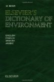 Elsevier's Dictionary of Environment: In English, French, Spanish and Arabic