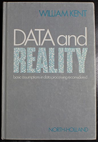 Data and Reality: Basic Assumptions in Data Processing Reconsidered