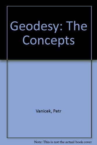 Geodesy: The Concepts
