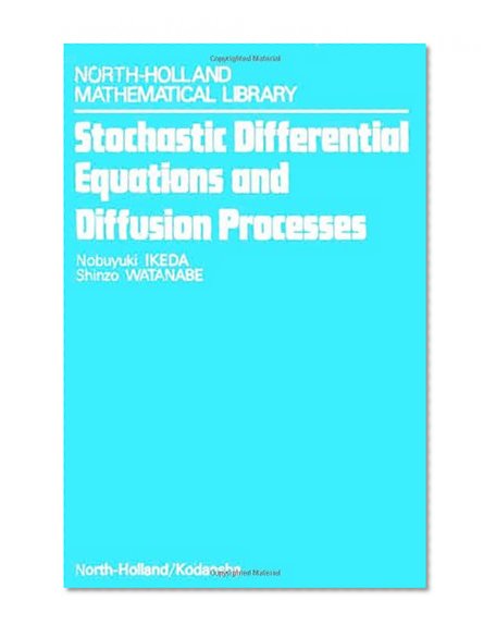 Stochastic Differential Equations and Diffusion Processes, Volume 24 (North-Holland Mathematical Library)