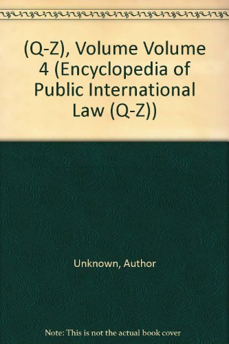 (Q-Z), Volume Volume 4 (Encyclopedia of Public International Law (Q-Z))