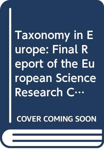 Taxonomy in Europe: Final Report of the European Science Research Councils; Ad Hoc Group on Biological Recordings, Systematics and Taxonomy (Organisation of research)