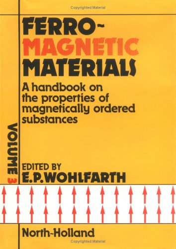 Ferromagnetic Materials: a Handbook on the Properties of Magnetically Ordered Substances, Vol. 3