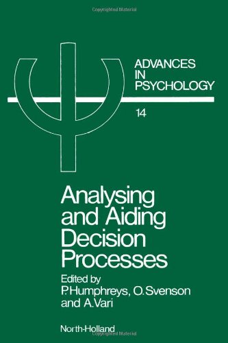 Analyzing and Aiding Decision Processes (Advances in Psychology)