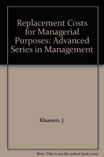 Replacement Costs for Managerial Purposes: Advanced Series in Management