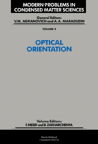 Optical Orientation (Modern Problems in Condensed Matter Sciences)