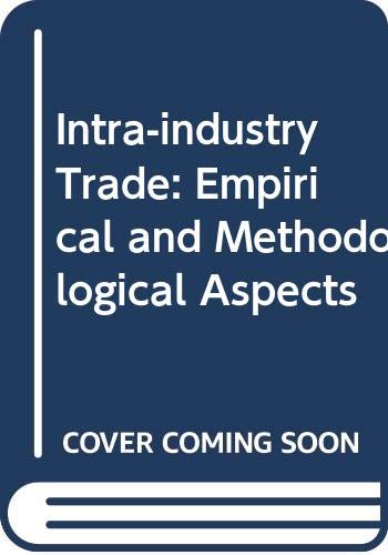 Intra-industry Trade: Empirical and Methodological Aspects (Advanced series in management)