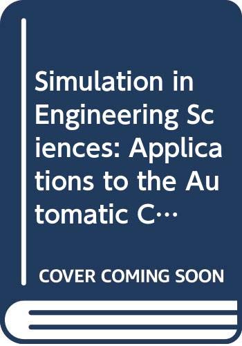 Simulation in Engineering Sciences: Applications to the Automatic Control of Mechanical and Energy Systems