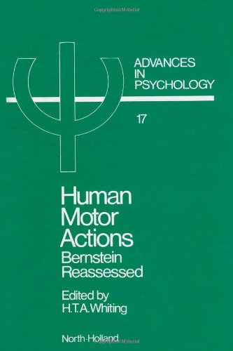 Human Motor Actions: Bernstein Reassessed (Advances in Psychology)