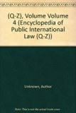 (Q-Z), Volume Volume 4 (Encyclopedia of Public International Law (Q-Z))