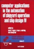 Computer Applications in the Automation of Shipyard Operation and Ship Design, IV: IFIP/IFAC Fourth International Conference Proceedings, U.S. Naval Academy, Annapolis, Maryland, USA, 7-10 June 1982