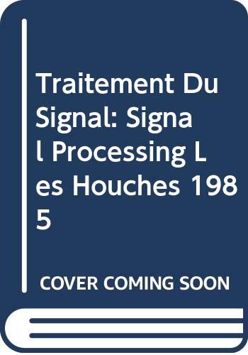Traitement Du Signal: Signal Processing Les Houches 1985