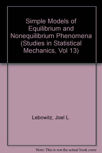 Simple Models of Equilibrium and Nonequilibrium Phenomena (Studies in Statistical Mechanics, Vol 13)