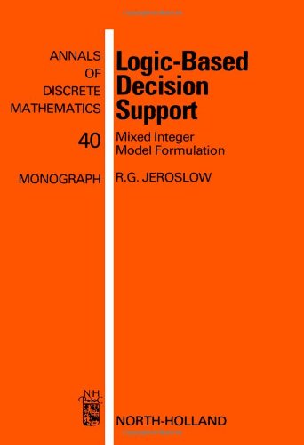 Logic-Based Decision Support: Mixed Integer Model Formulation (Annals of Discrete Mathematics)