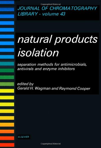 Natural Products Isolation: Separation Methods for Antimicrobials, Antivirals and Enzyme Inhibitors (Journal of Chromatography Library)