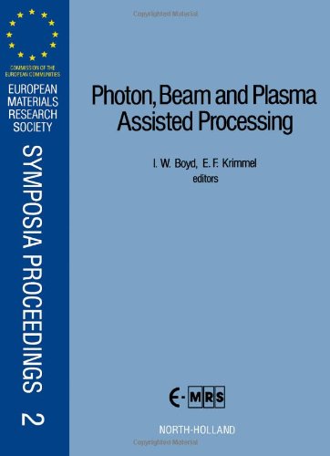 Photon, Beam and Plasma Assisted Processing (1988 European Materials Research Society Symposia Proceedings, Vol 2)