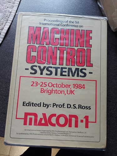 Proceedings of the 1st International Conference on Machine Control Systems: 23-25 October, 1984, Brighton, Uk