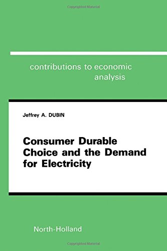 Consumer Durable Choice and the Demand for Electricity (Contributions to Economic Analysis)