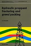 Hydraulic Proppant Fracturing and Gravel Packing (Developments in Petroleum Science)