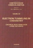 Comprehensive Chemical Kinetics: Electron Tunneling in Chemistry : Chemical Reactions over Large Distances