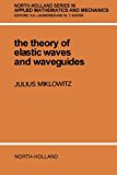 The Theory of Elastic Waves and Waveguides (North-Holland Series in Applied Mathematics & Mechanics)