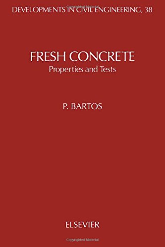 Fresh Concrete: Properties and Tests (Developments in Civil Engineering)