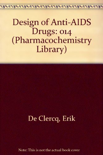 Design of Anti-AIDS Drugs (Pharmacochemistry Library)