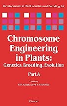 Chromosome Engineering in Plants: Genetics, Breeding, Evolution (Developments in Plant Genetics and Breeding)