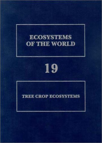 Tree Crop Ecosystems (Ecosystems of the World)