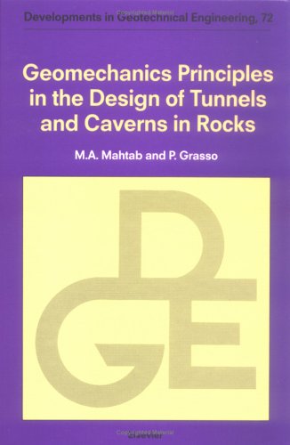 Geomechanics Principles in the Design of Tunnels and Caverns in Rocks (Developments in Geotechnical Engineering)