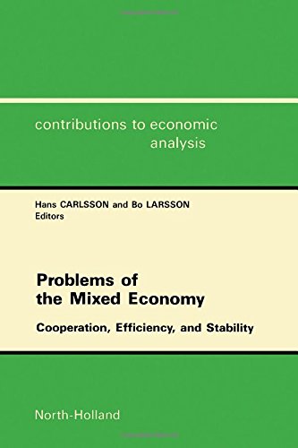 Problems of the Mixed Economy: Cooperation, Efficiency, and Stability (Contributions to Economic Analysis)