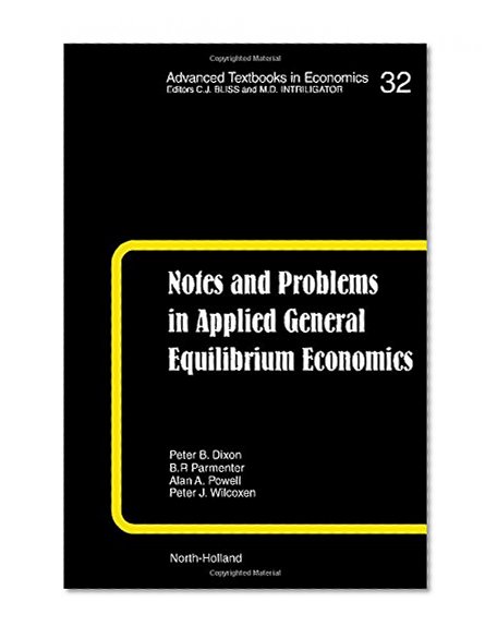 Notes and Problems in Applied General Equilibrium Economics, Volume 32 (Advanced Textbooks in Economics)